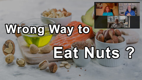 Is There A Wrong Way To Eat Nuts? - Pam Popper, John McDougall, Michael Klaper