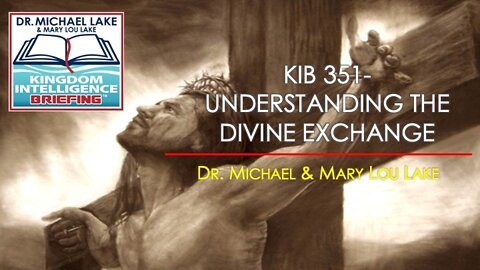 KIB 351 – Understanding the Divine Exchange