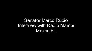 Senator Rubio Talks To Radio Mambi In Miami [Spanish]