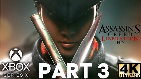 Assassin's Creed: Liberation HD Gameplay Walkthrough Part 3 | Xbox Series X|S, Xbox 360 | 4K