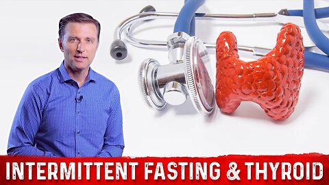 Intermittent Fasting & Your Thyroid Health – Do Fasting for Thyroid Problems – Dr.Berg