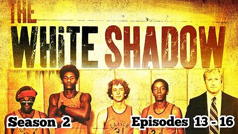 The White Shadow | Season series #2 | Episodes 13 - 16