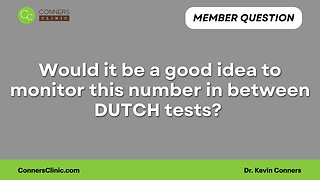 Would it be a good idea to monitor this number in between DUTCH tests?