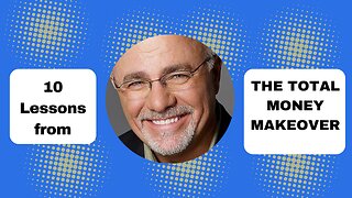 10 Lessons from The Total Money Makeover: Practical Advice from Dave Ramsey's Personal Finance Book