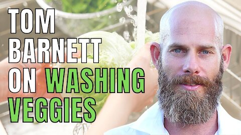 SHOULD YOU WASH ALL OF YOUR VEGETABLES BEFORE EATING? [TOM BARNETT]