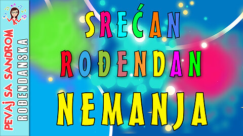 🎈 Srećan rođendan Nemanja 🎈 Rođendanska pesma | Birthday Song | Pevaj sa Sandrom