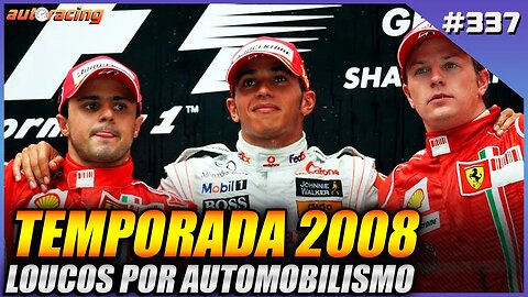 TEMPORADA F1 2008 | Loucos por Automobilismo 337 |F