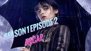 wednesday season 1 episode 2 recap