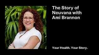 The Story of Neuvana with Ami Brannon