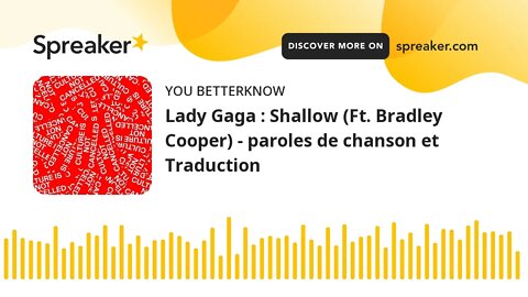 Lady Gaga : Shallow (Ft. Bradley Cooper) - paroles de chanson et Traduction