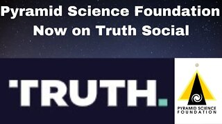 Pyramid Science Foundation Now on Truth Social