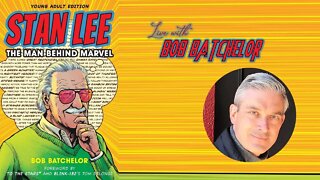 Live with Bob Batchelor, Author of "Stan Lee: The Man Behind Marvel"