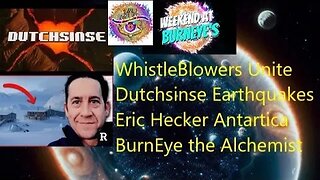 @Dutchsinse + Eric Hecker, & @Burneye Antartica & Technology Disclosure Stream!