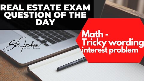 Daily real estate exam practice question -- real estate math, tricky interest question