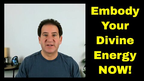 Embody Your Divine Energy | The Time is NOW!