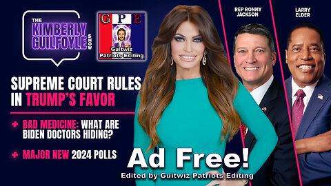 SUPREMES SLAP DOWN BALLOT LAWFARE, Major Border Win-Texas, Rep Ronny Jackson/Larry Elder-Ad Free!