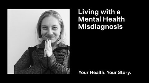 Living with a Mental Health Misdiagnosis