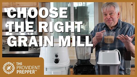 Selecting the Right Grain Mill for Emergencies and Everyday Use