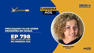 #JornadaAgil731 E791 #CarreiraÁgil Precisamos falar sobre demissões