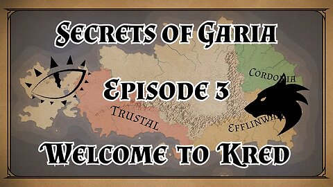Secrets of Garia Episode 3: Welcome to Kred