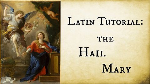 Learn the Hail Mary in Latin---with Phonetic Pronunciation Guide and Vocals