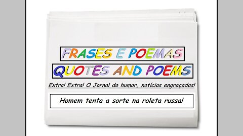 Notícias engraçadas: Homem tenta a sorte na roleta russa! [Frases e Poemas]