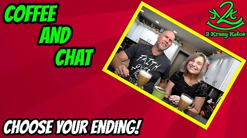 Coffee & Chat : Choose your ending | How to get through the holidays on Keto