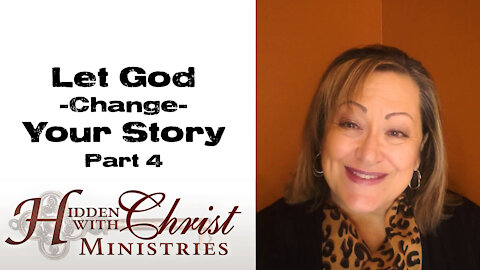 Let God Change Your Story - Part 4 - WFW S3 E17 Word For Wednesday
