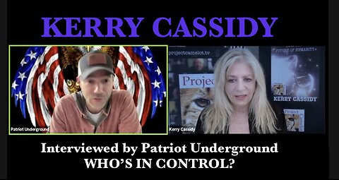 Kerry Cassidy & Patriot Underground - Who Is In Control Of What?