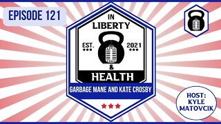 In Liberty and Health 121 - Kate Crosby/GarbageMane