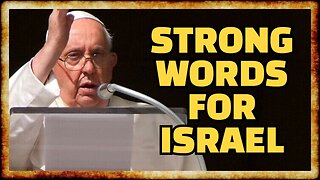 Pope Francis Has STRONG WORDS for Israel in Latest PEACE Plea