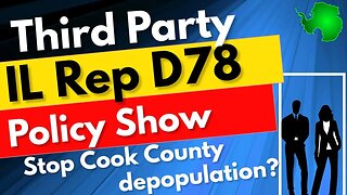 IL Cook County Depopulation? - Mock Candidate Policy Show - IL Representative District 78