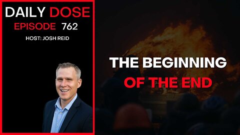 The Beginning of the End | Ep. 762 - Daily Dose