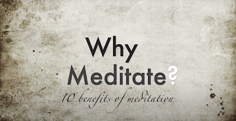 Why Meditate? 10 benefits of meditation