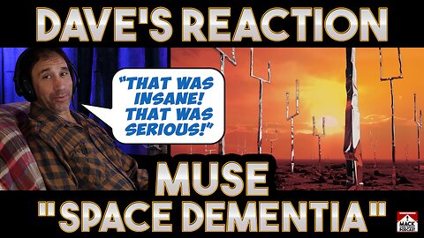 Dave's Reaction: Muse — Space Dementia