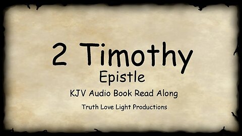 Second Epistle to TIMOTHY. (from Paul). KJV Bible Audio Read Along