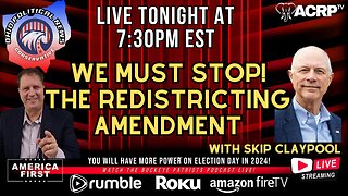 We Must Stop! The Redistricting Amendment | Skip Claypool