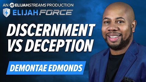 DEMONTAE EDMONDS: DISCERNMENT VS DECEPTION