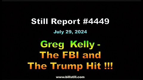 Greg Kelly - The FBI & Trump Hit !!!, 4449