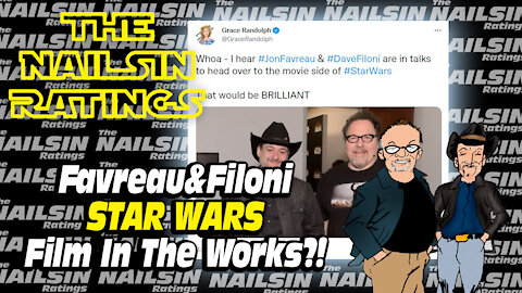 The Nailsin Ratings - Favreau&Filoni Star Wars Film?!