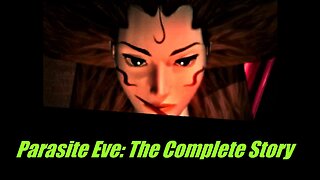 Parasite Eve The Complete Story (Classic Game Lore)