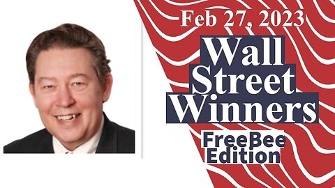 Wall Street Winners - FreeBee Edition - Feb 27, 2023