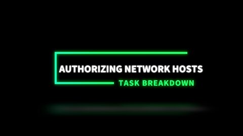Security Universal Task Breakdown - Authorizing Network Hosts