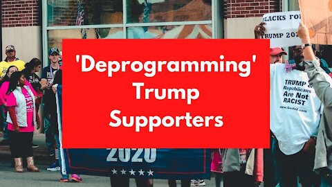 Talk of 'Deprogramming' Trump Supporters is Giving Refugees from Communism 'Flashbacks'