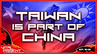 Taiwan is Part of China Ep. 249