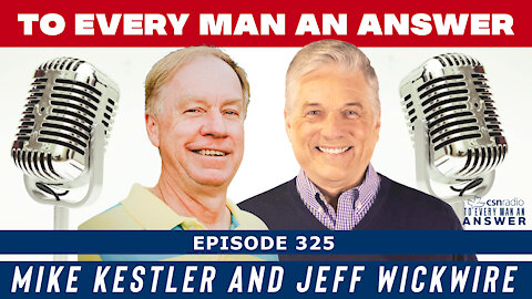 Episode 325 - Jeff Wickwire and Mike Kestler on To Every Man an Answer
