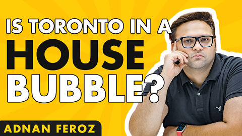 Toronto Real Estate 2022 Housing Market BUBBLE or INFLATION? Housing Crisis Explained | Adnan Feroz