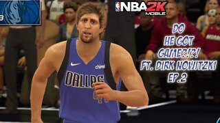 Do "He Got Game?!?!? Ft. Dirk Nowitzki (Ep.2) nba2kmobile