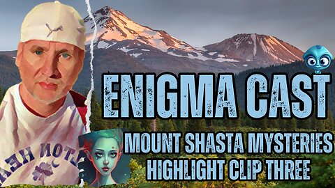 🦶 EnigmaCast Highlight: Bigfoot Sightings and Legends of Mount Shasta 🌄