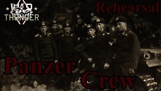 Panzer Crew Series Rehearsal
